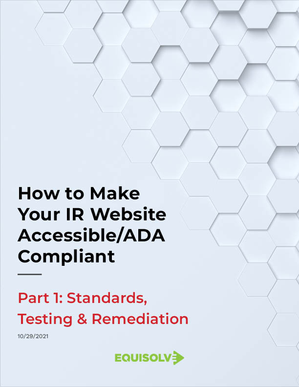How to make your IR website accessible/ADA compliant <br>Part 1: standards, testing & remediation